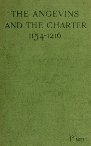 The Angevins and the Charter (1154-1216)
The Beginning of English Law, the Invasion of Ireland and the Crusades