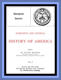 Narrative and Critical History of America, Vol. 1 (of 8)
Aboriginal America
