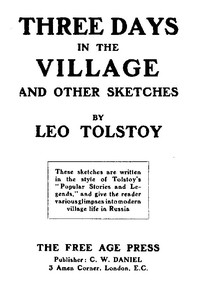 Three Days in the Village, and Other Sketches.
Written from September 1909 to July 1910.