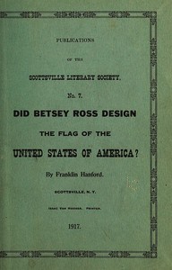 Did Betsey Ross Design the Flag of the United States of America?
Publication of the Scottsville Literary Society