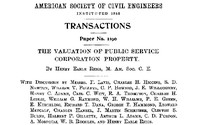 The Valuation of Public Service Corporation Property
Transactions of the American Society of Civil Engineers,
vol. LXXII, June, 1911, ASCE 1190