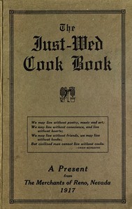 The Just-Wed Cook Book
A Present from The Merchants of Reno, Nevada