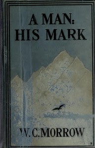 A Man: His Mark. A Romance
Second Edition