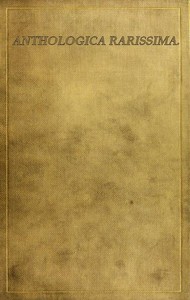 Anthologica Rarissima: The Way of a Virgin
Being excerpts from rare, curious and diverting books