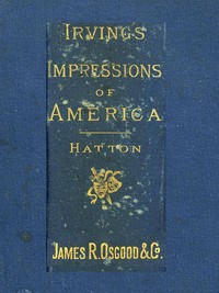 Henry Irving's Impressions of America
Narrated in a Series of Sketches, Chronicles, and Conversations