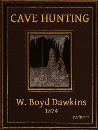 Cave Hunting
Researches on the evidence of caves respecting the early inhabitants of Europe