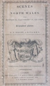 Scenes in North Wales
With Historical Illustrations, Legends, and Biographical Notices