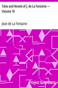 Tales and Novels of J. de La Fontaine — Volume 18
