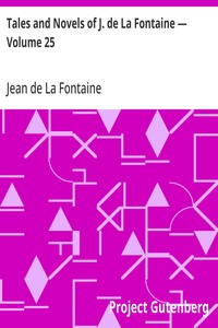 Tales and Novels of J. de La Fontaine — Volume 25