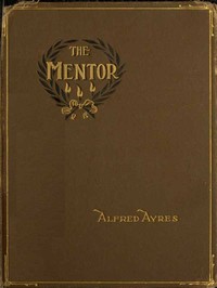 The Mentor
A little book for the guidance of such men and boys as would appear to advantage in the society of persons of the better sort