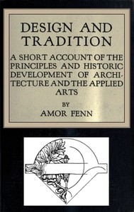 Design and Tradition
A short account of the principles and historic development of architecture and the applied arts