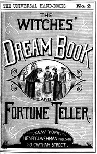 The Witches' Dream Book; and Fortune Teller
Embracing full and correct rules of divination concerning dreams and visions, foretelling of future events, their scientific application to physiognomy, palmistry, moles, cards, &c.; together with the applicati