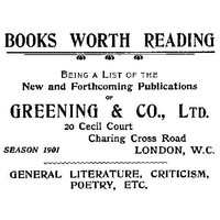 Books Worth Reading
Being a List of the New and Forthcoming Publications of Greening & Co., Ltd, season 1901