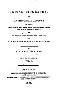 Indian Biography; Vol. 2 (of 2)
Or, An Historical Account of Those Individuals Who Have Been Distinguished among the North American Natives as Orators, Warriors, Statesmen, and Other Remarkable Characters