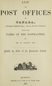 List of post offices in Canada, with the names of the postmasters ... 1865