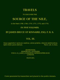 Travels to Discover the Source of the Nile, Volume 3 (of 5)
In the years 1768, 1769, 1770, 1771, 1772 and 1773