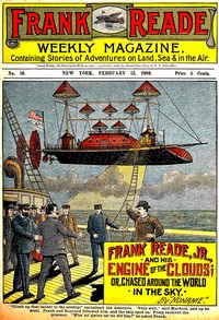 Frank Reade Jr. and His Engine of the Clouds
Or, Chased Around the World in the Sky