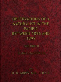 Observations of a Naturalist in the Pacific Between 1896 and 1899, Volume 2
Plant-Dispersal