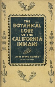 The Botanical Lore of the California Indians
with Side Lights on Historical Incidents in California