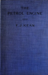 The Petrol Engine
A Text-book dealing with the Principles of Design and Construction, with a Special Chapter on the Two-stroke Engine