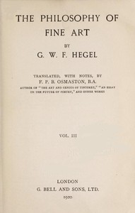 The Philosophy of Fine Art, volume 3 (of 4)
Hegel's Aesthetik