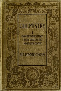 History of Chemistry, Volume 1 (of 2)
From the earliest time to the middle of the nineteenth century