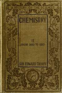 History of Chemistry, Volume 2 (of 2)
From 1850 to 1910