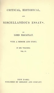 Critical, Historical, and Miscellaneous Essays; Vol. 4
With a Memoir and Index