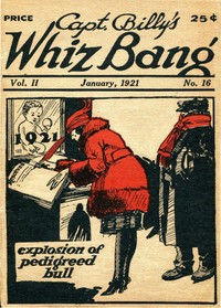 Captain Billy's Whiz Bang, Vol. 2. No. 16, January, 1921
America's Magazine of Wit, Humor and Filosophy