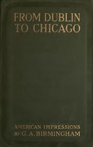 From Dublin to Chicago: Some Notes on a Tour in America