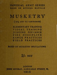 Musketry (.303 and .22 cartridges)
Elementary training, visual training, judging distance, fire discipline, range practices, field practices