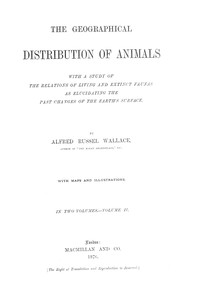 The Geographical Distribution of Animals, Volume 2
With a study of the relations of living and extinct faunas as elucidating the past changes of the Earth's surface