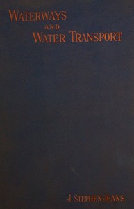 Waterways and Water Transport in Different Countries
With a description of the Panama, Suez, Manchester, Nicaraguan, and other canals.