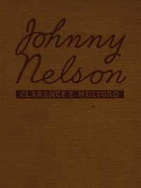 Johnny Nelson
How a one-time pupil of Hopalong Cassidy of the famous Bar-20 ranch in the Pecos Valley performed an act of knight-errantry and what came of it