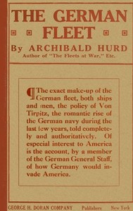 The German Fleet
Being The Companion Volume to "The Fleets At War" and "From Heligoland To Keeling Island