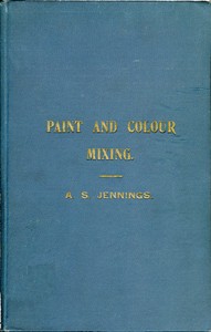 Paint & Colour Mixing
A practical handbook for painters, decorators and all who have to mix colours, containing 72 samples of paint of various colours, including the principal graining grounds