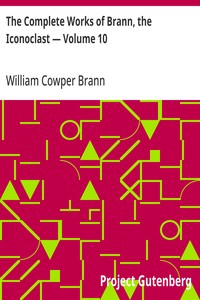 The Complete Works of Brann, the Iconoclast — Volume 10