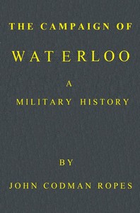 The Campaign of Waterloo: A Military History
Third Edition