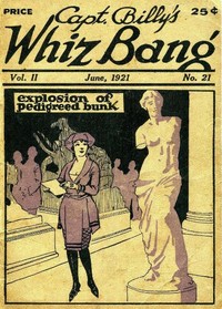 Captain Billy's Whiz Bang, Vol. 2, No. 21, June, 1921
America's Magazine of Wit, Humor and Filosophy