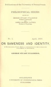 On Sameness and Identity: A Psychological Study
Being a Contribution to the Foundations of a Theory of Knowledge