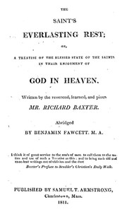 The Saint's Everlasting Rest
A Treatise of the Blessed State of the Saints in Their Enjoyment of God in Heaven