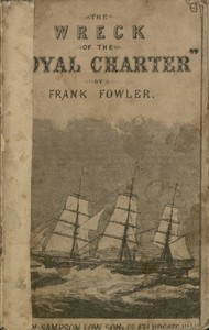 The Wreck of the "Royal Charter"
Compiled from Authentic Sources, with Some Original Matter