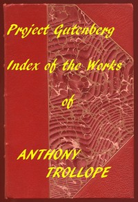 Index of the Project Gutenberg Works of Anthony Trollope