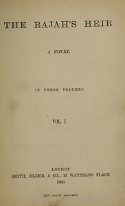The Rajah's Heir
A Novel in 3 volumes