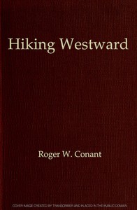 Hiking Westward
Being the Story of Two Boys Whose Ambition Led Them to Face Privations and Hardships in Their Quest of a Home in the Great West