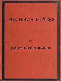 The Olivia Letters
Being Some History of Washington City for Forty Years as Told by the Letters of a Newspaper Correspondent