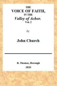 The Voice of Faith in the Valley of Achor: Vol. 2 [of 2]
being a series of letters to several friends on religious subjects