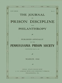 The Journal of Prison Discipline and Philanthropy, March 1912
New Series No. 51