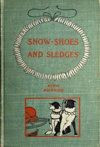 Snow-shoes and Sledges
A Sequel to "The Fur-Seal's Tooth"