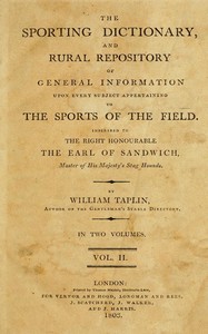 The Sporting Dictionary and Rural Repository, Volume 2 (of 2)
Of General Information upon Every Subject Appertaining to the Sports of the Field
